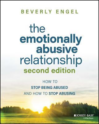 The Emotionally Abusive Relationship: How to Stop Being Abused and How to Stop Abusing - Beverly Engel - cover