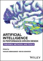 Artificial Intelligence in Performance-Driven Design: Theories, Methods, and Tools