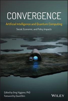 Convergence: Artificial Intelligence and Quantum Computing: Social, Economic, and Policy Impacts - cover