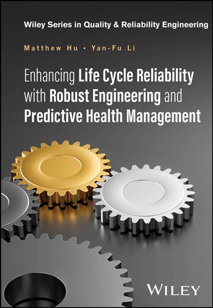 Enhancing Life Cycle Reliability with Robust Engineering and Predictive Health Management