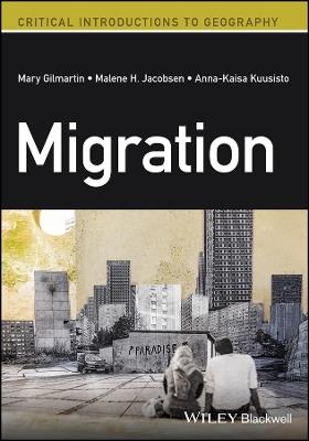 Migration: A Critical Introduction - Mary Gilmartin,Malene H. Jacobsen,Anna-Kaisa Kuusisto - cover
