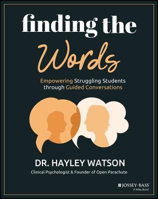 Finding the Words: Empowering Struggling Students through Guided Conversations - Hayley Watson - cover