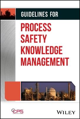 Guidelines for Process Safety Knowledge Management - CCPS (Center for Chemical Process Safety) - cover