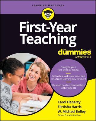First-Year Teaching For Dummies - Carol Flaherty,Flirtisha Harris,W. Michael Kelley - cover