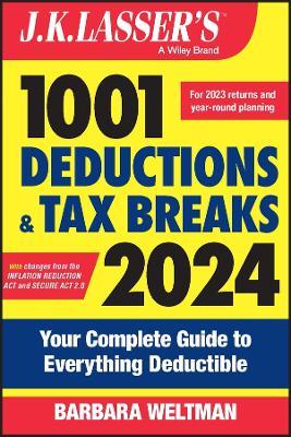 J.K. Lasser's 1001 Deductions and Tax Breaks 2024: Your Complete Guide to Everything Deductible - Barbara Weltman - cover