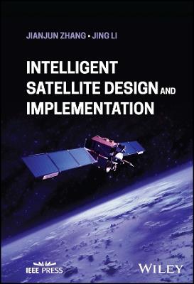 Intelligent Satellite Design and Implementation - Jianjun Zhang,Jing Li - cover