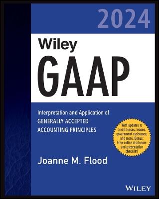 Wiley GAAP 2024: Interpretation and Application of Generally Accepted Accounting Principles - Joanne M. Flood - cover