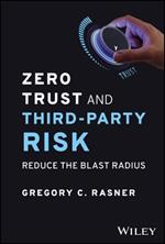 Zero Trust and Third-Party Risk: Reduce the Blast Radius