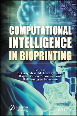 Computational Intelligence in Bioprinting: Challenges and Future Directions - cover