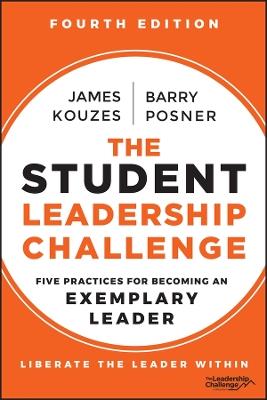 The Student Leadership Challenge: Five Practices for Becoming an Exemplary Leader - James M. Kouzes,Barry Z. Posner - cover