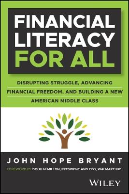 Financial Literacy for All: Disrupting Struggle, Advancing Financial Freedom, and Building a New American Middle Class - John Hope Bryant - cover