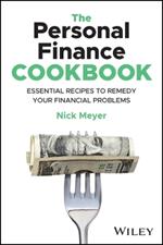 The Personal Finance Cookbook: Easy-to-Follow Recipes to Remedy Your Financial Problems 