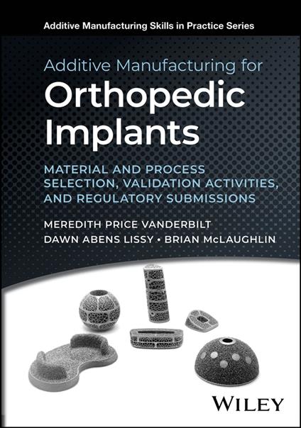 Additive Manufacturing for Orthopedic Implants