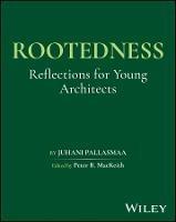 Rootedness: Reflections for Young Architects - Juhani Pallasmaa - cover