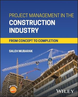Project Management in the Construction Industry: From Concept to Completion - Saleh A. Mubarak - cover