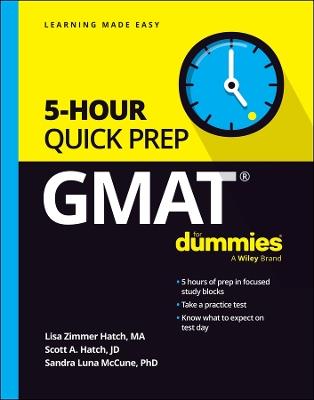 GMAT 5-Hour Quick Prep For Dummies - Lisa Zimmer Hatch,Scott A. Hatch,Sandra Luna McCune - cover