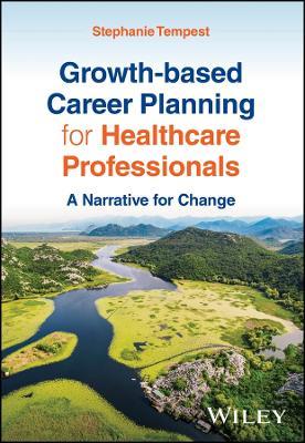 Growth-based Career Planning for Healthcare Professionals: A Narrative for Change - cover