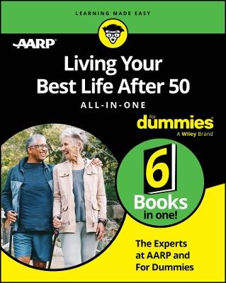 Living Your Best Life After 50 All-in-One For Dummies - The Experts at AARP,The Experts at For Dummies - cover