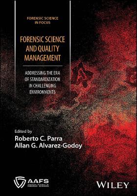 Forensic Science and Quality Management: Addressing the Era of Standardization in Challenging Environments - cover