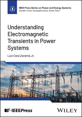 Understanding Electromagnetic Transients in Power Systems - Luiz Cera Zanetta - cover