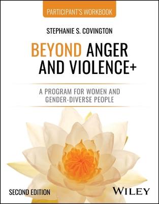 Beyond Anger and Violence+: A Program for Women and Gender-Diverse People Participant's Workbook - Stephanie S. Covington - cover