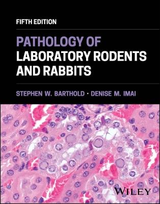 Pathology of Laboratory Rodents and Rabbits - Stephen W. Barthold,Denise M. Imai - cover