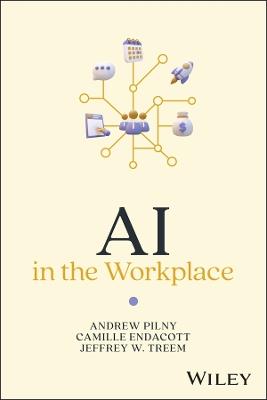 AI in the Workplace - Andrew Pilny,Camille Endacott,Jeffrey W. Treem - cover