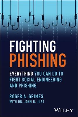 Fighting Phishing: Everything You Can Do to Fight Social Engineering and Phishing - Roger A. Grimes - cover