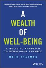 A Wealth of Well-Being: A Holistic Approach to Behavioral Finance