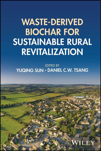 Waste-derived Biochar for Sustainable Rural Revitalization