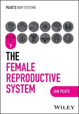 The Female Reproductive System - Ian Peate - cover