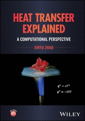Heat Transfer Explained: A Computational Perspective - Xinyu Zhao - cover