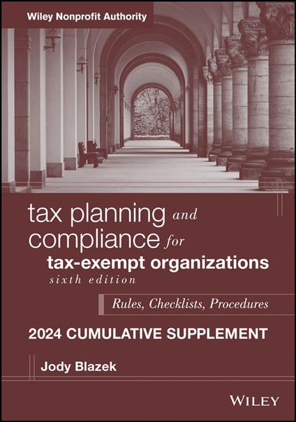 Tax Planning and Compliance for Tax-Exempt Organizations, 2024 Cumulative Supplement