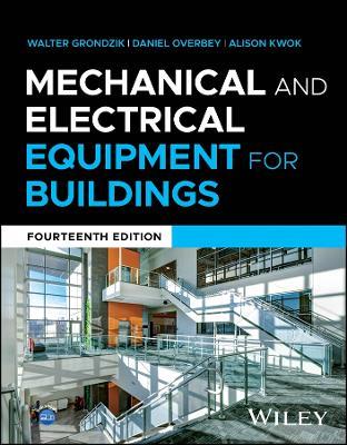 Mechanical and Electrical Equipment for Buildings - Walter Grondzik,Daniel Overbey,Alison Kwok - cover