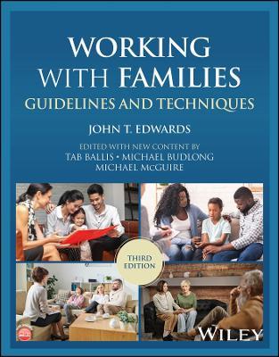 Working with Families: Guidelines and Techniques - John T. Edwards,Tab Ballis,Michael Budlong - cover
