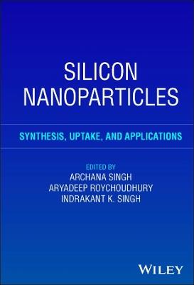 Silicon Nanoparticles: Synthesis, Uptake, and Applications - cover