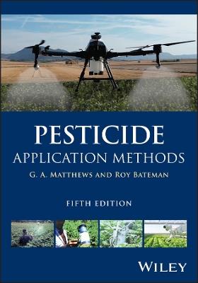 Pesticide Application Methods - G. A. Matthews,Roy Bateman - cover