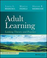 Adult Learning: Linking Theory and Practice