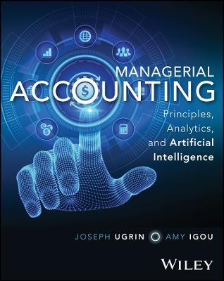 Managerial Accounting: Principles, Analytics, and Artificial Intelligence - Joseph Ugrin,Amy Igou - cover