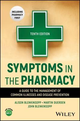 Symptoms in the Pharmacy: A Guide to the Management of Common Illnesses and Disease Prevention - Alison Blenkinsopp,Martin Duerden,John Blenkinsopp - cover