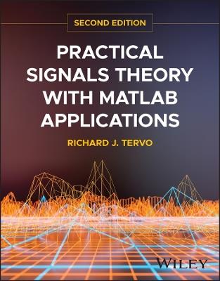 Practical Signals Theory with MATLAB Applications - Richard J. Tervo - cover