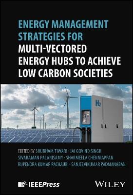 Energy Management Strategies for Multi-Vectored Energy Hubs to Achieve Low Carbon Societies - cover