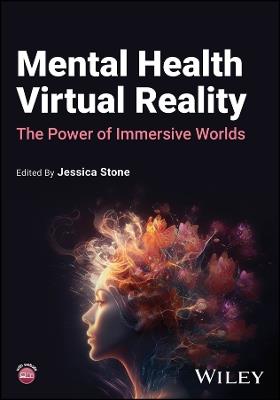 Mental Health Virtual Reality: The Power of Immersive Worlds - cover