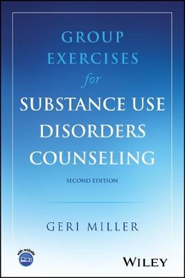Group Exercises for Substance Use Disorders Counseling - Geri Miller - cover