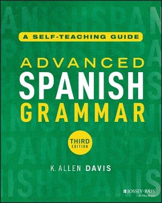 Advanced Spanish Grammar: A Self-Teaching Guide - K. Allen Davis - cover