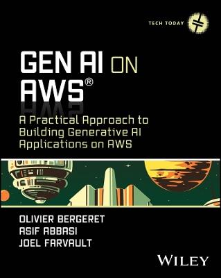 GenAI on AWS: A Practical Approach to Building Generative AI Applications on AWS - Olivier Bergeret,Asif Abbasi,Joel Farvault - cover