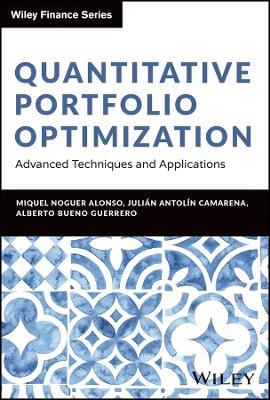 Quantitative Portfolio Optimization: Advanced Techniques and Applications - Miquel Noguer Alonso,Julian Antolin Camarena,Alberto Bueno Guerrero - cover