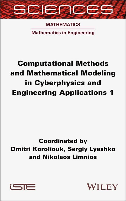 Computational Methods and Mathematical Modeling in Cyberphysics and Engineering Applications 1