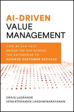 AI-Driven Value Management: How AI Can Help Bridge the Gap Across the Enterprise to Achieve Customer Success