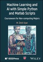 Machine Learning and AI with Simple Python and Matlab Scripts
